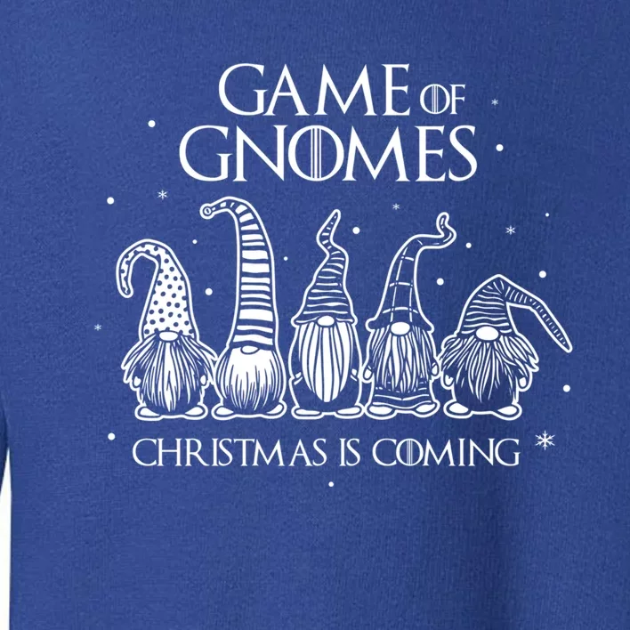 Game Of Gnomes Christmas Is Coming Funny Three Gnomes Xmas Cool Gift Toddler Sweatshirt