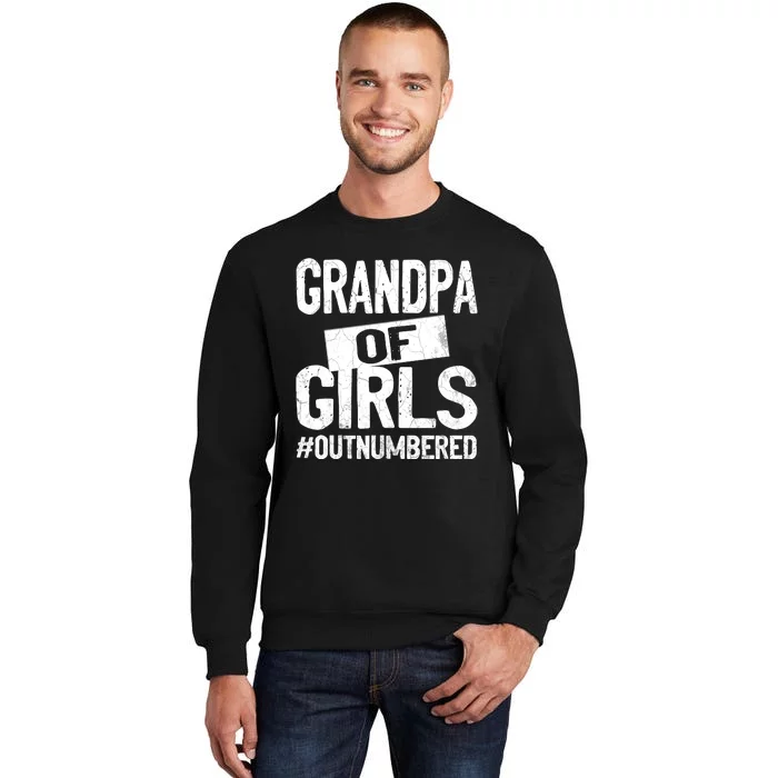 Grandpa Of Girl Outnumbered Funny Fathers Day Tall Sweatshirt