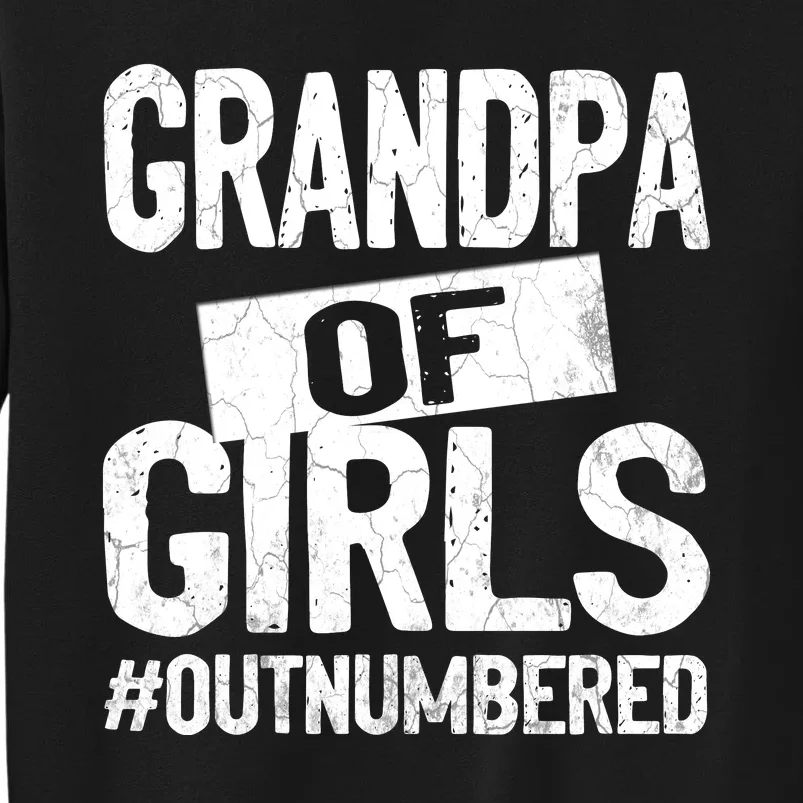 Grandpa Of Girl Outnumbered Funny Fathers Day Tall Sweatshirt