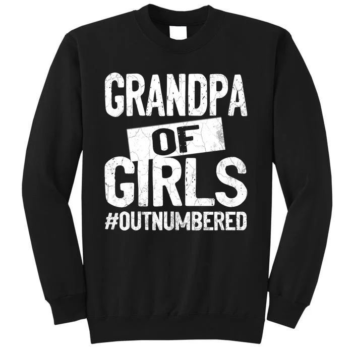 Grandpa Of Girl Outnumbered Funny Fathers Day Tall Sweatshirt