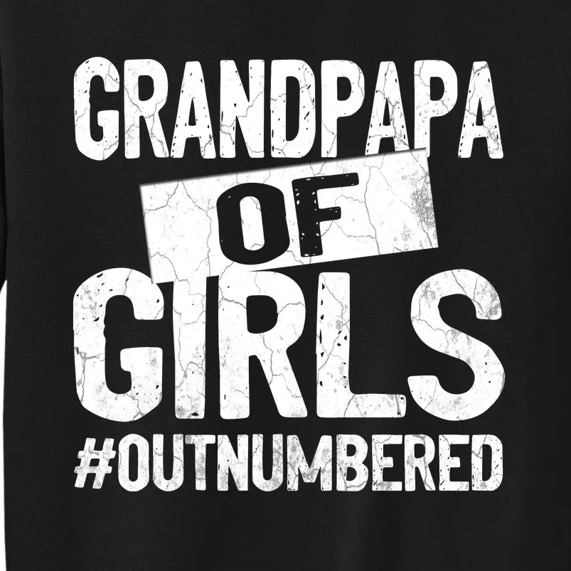 Grandpa Of Girls Outnumbered Funny Fathers Day Tall Sweatshirt