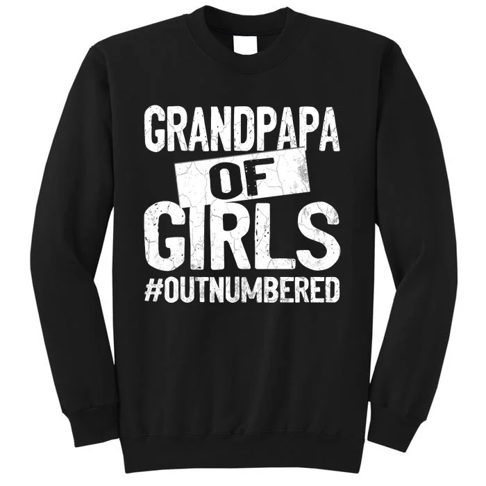 Grandpa Of Girls Outnumbered Funny Fathers Day Tall Sweatshirt