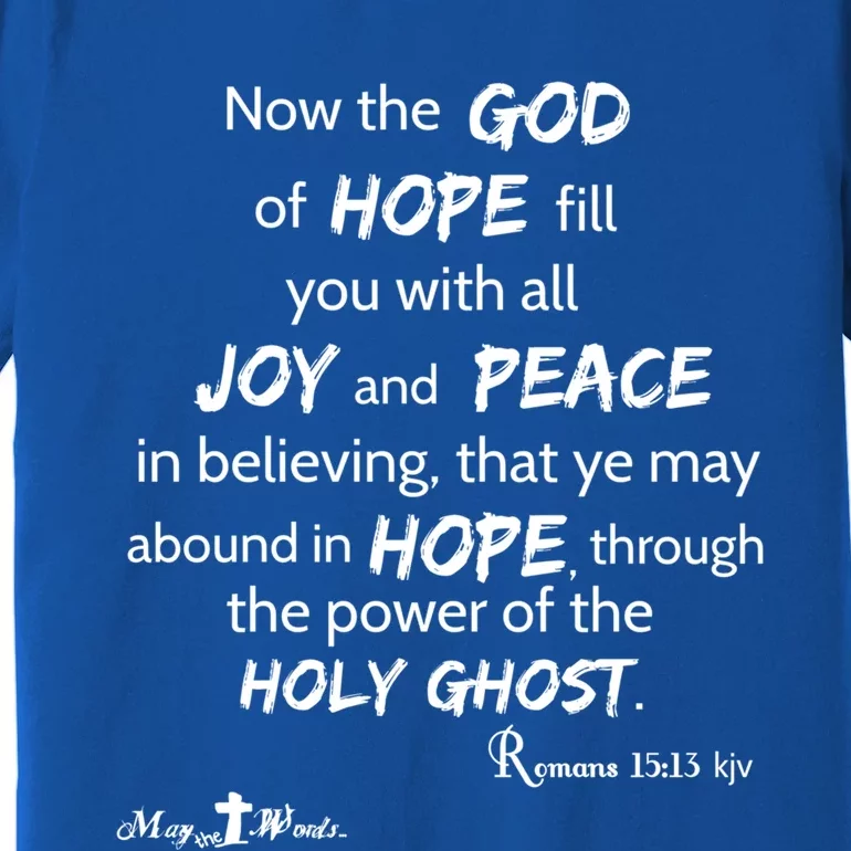 God Of Hope Fill You Ro 15:13 Christian Gift Premium T-Shirt