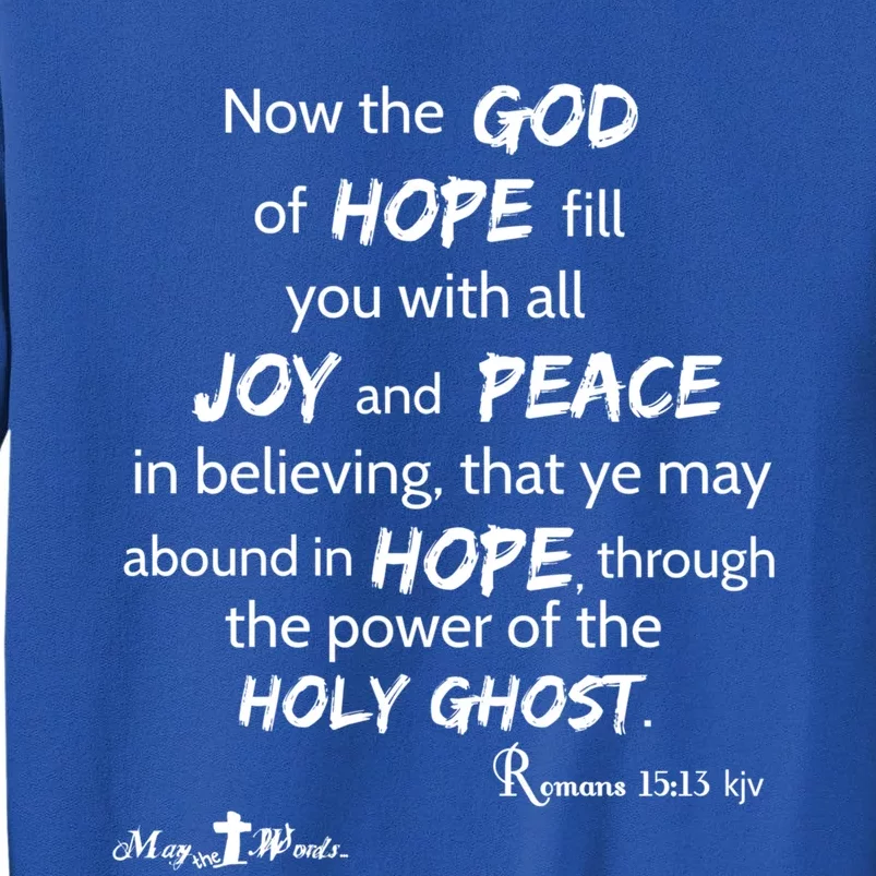 God Of Hope Fill You Ro 15:13 Christian Gift Tall Sweatshirt