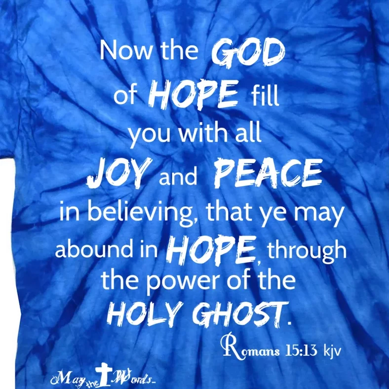 God Of Hope Fill You Ro 15:13 Christian Gift Tie-Dye T-Shirt