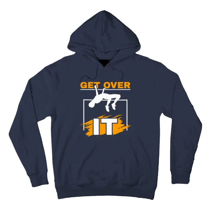 Get Over It High Jumpers Track And Field High Jump Tall Hoodie