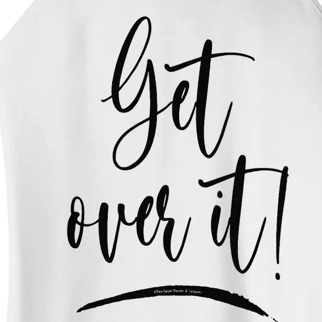 Get Over It Funny Sarcastic Humor Women’s Perfect Tri Rocker Tank