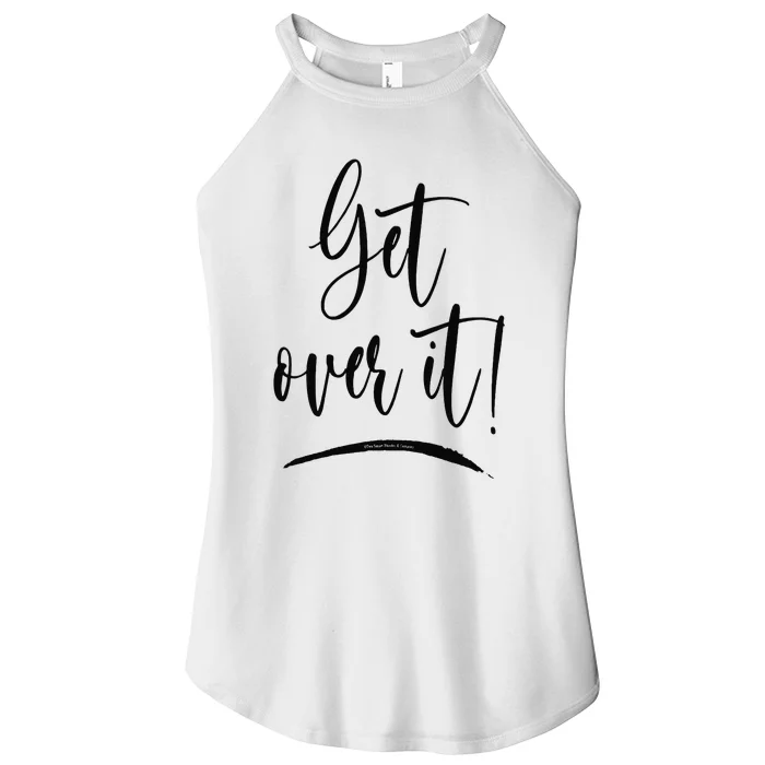 Get Over It Funny Sarcastic Humor Women’s Perfect Tri Rocker Tank