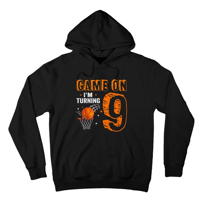 Game On Im Turning 9 Basketball 9th Birthday Boy Hoodie