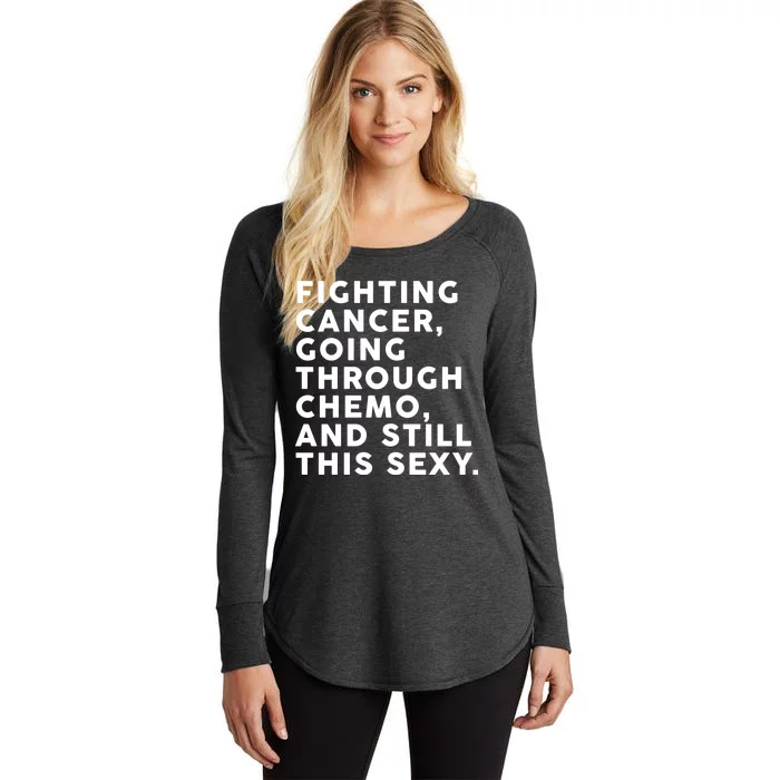 Going Through Chemo and Still This Sexy Women's Perfect Tri Tunic Long Sleeve Shirt