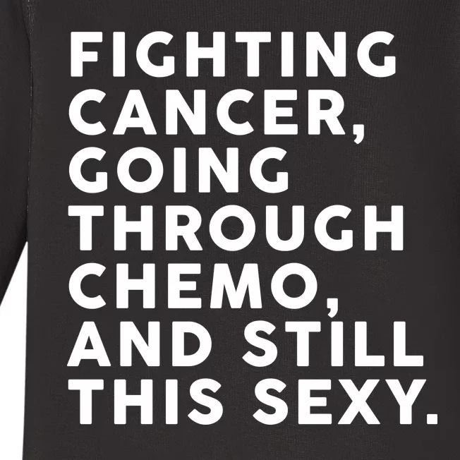 Going Through Chemo and Still This Sexy Baby Long Sleeve Bodysuit