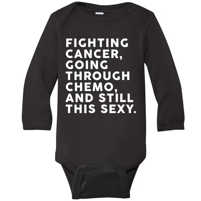 Going Through Chemo and Still This Sexy Baby Long Sleeve Bodysuit