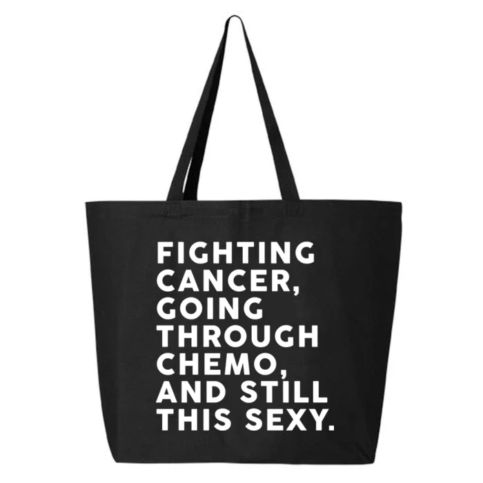 Going Through Chemo and Still This Sexy 25L Jumbo Tote