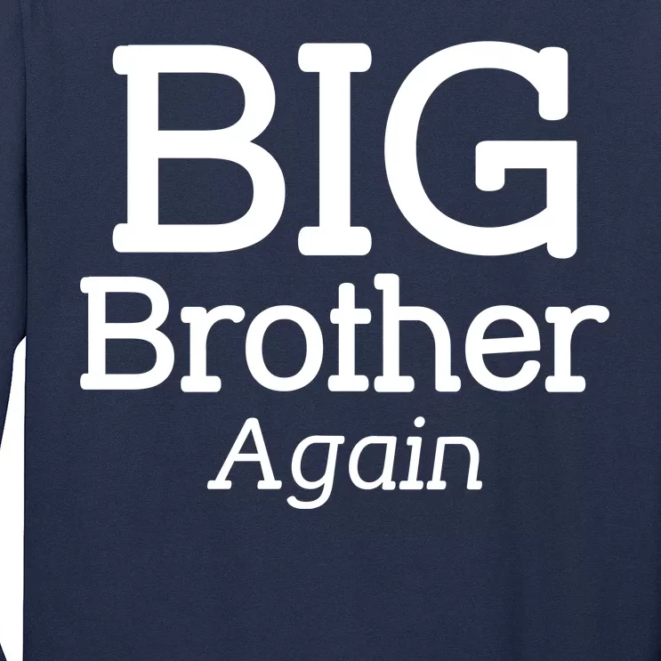 Going to be a Big Brother. Again! Long Sleeve Shirt