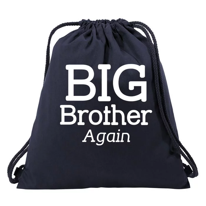 Going to be a Big Brother. Again! Drawstring Bag