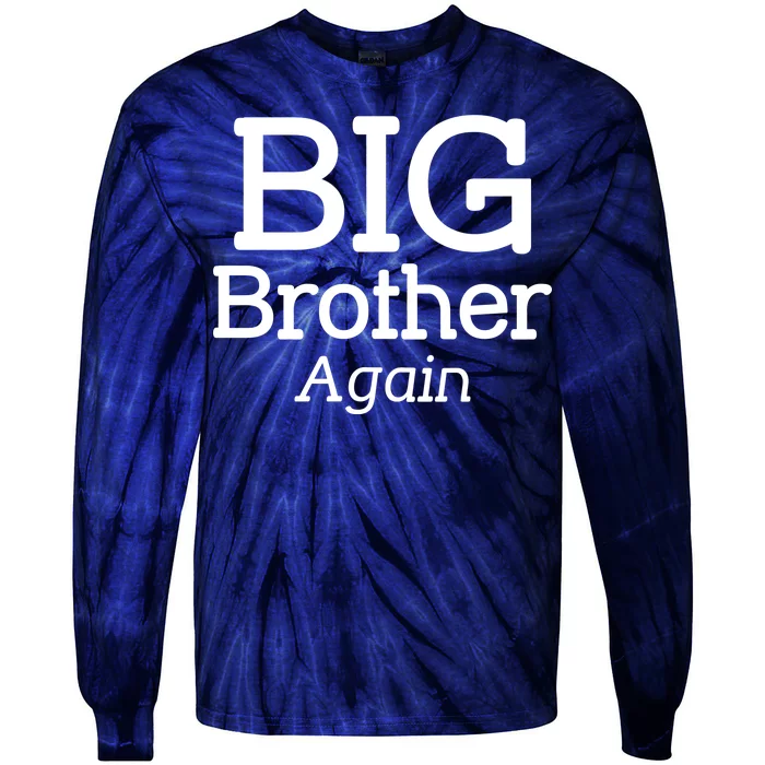 Going to be a Big Brother. Again! Tie-Dye Long Sleeve Shirt