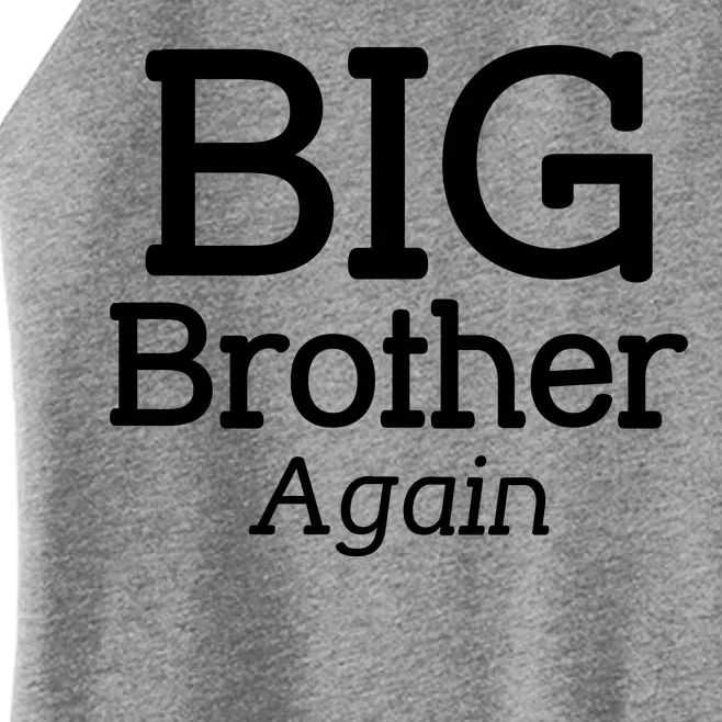 Going to be a Big Brother. Again! Women’s Perfect Tri Rocker Tank