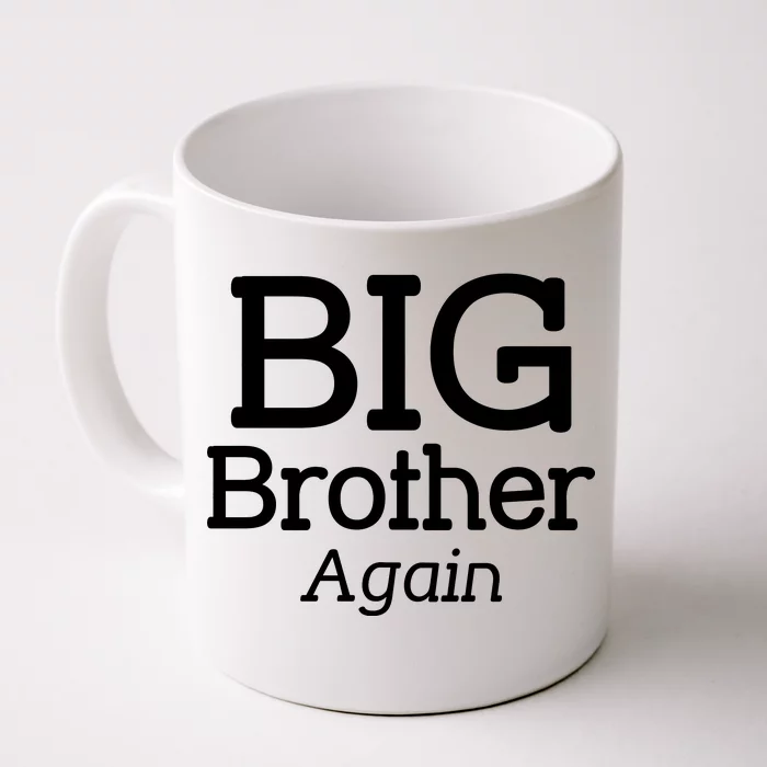 Going to be a Big Brother. Again! Front & Back Coffee Mug