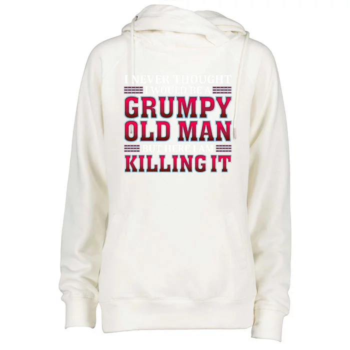 Grumpy Old Killing It Funny Grandpa Gift Womens Funnel Neck Pullover Hood