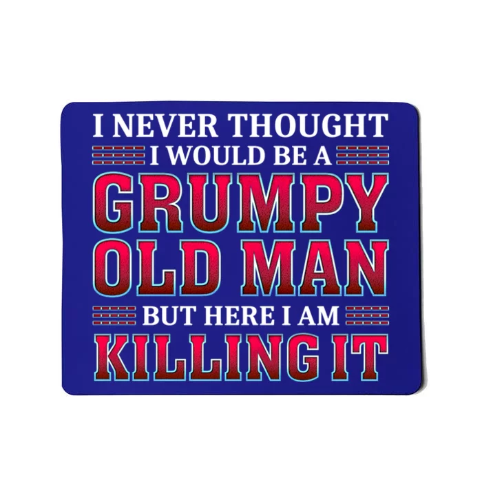 Grumpy Old Killing It Funny Grandpa Gift Mousepad