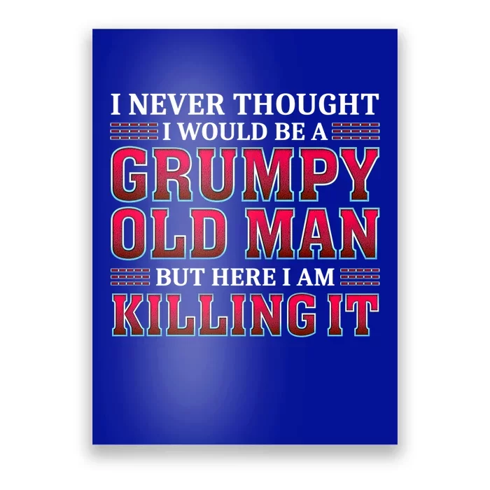 Grumpy Old Killing It Funny Grandpa Gift Poster