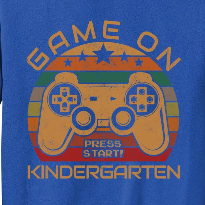 Game On Kindergarten Gamer Gift First Day Of Preschool Funny Gift Tall Sweatshirt