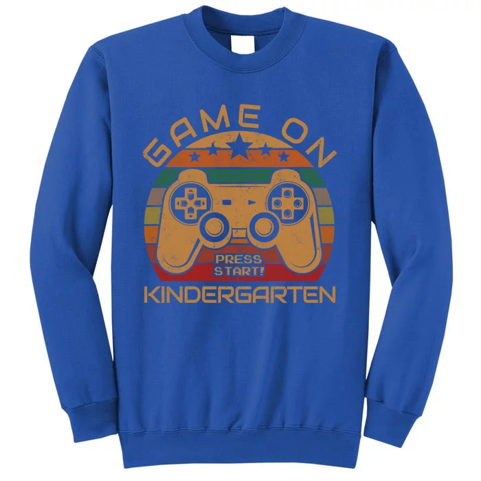 Game On Kindergarten Gamer Gift First Day Of Preschool Funny Gift Tall Sweatshirt