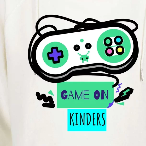 Game On Kinders First Day Of Kindergarten Back To School Great Gift Womens Funnel Neck Pullover Hood