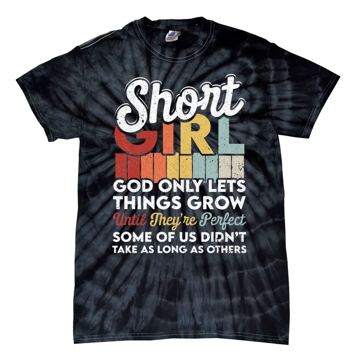 God Only Lets Things Grow Short People Funny Short Tie-Dye T-Shirt