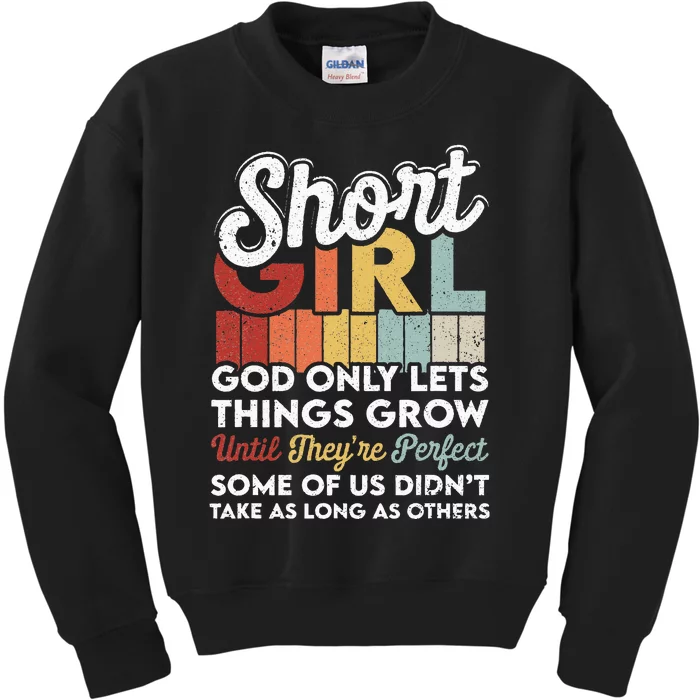 God Only Lets Things Grow Short People Funny Short Kids Sweatshirt