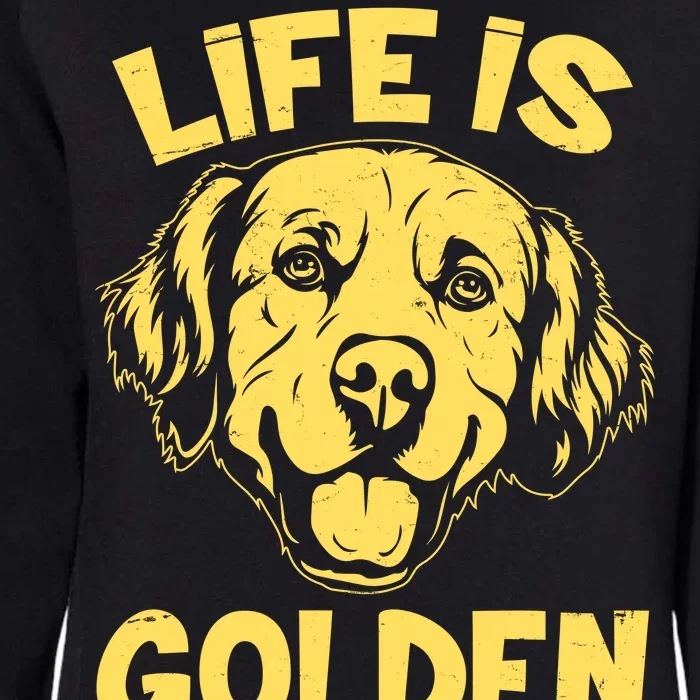 Golden Retriever Life Is Golden Womens California Wash Sweatshirt