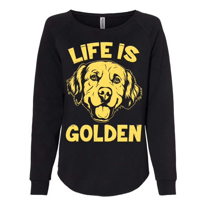 Golden Retriever Life Is Golden Womens California Wash Sweatshirt