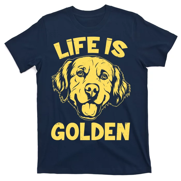 Golden Retriever Life Is Golden T-Shirt