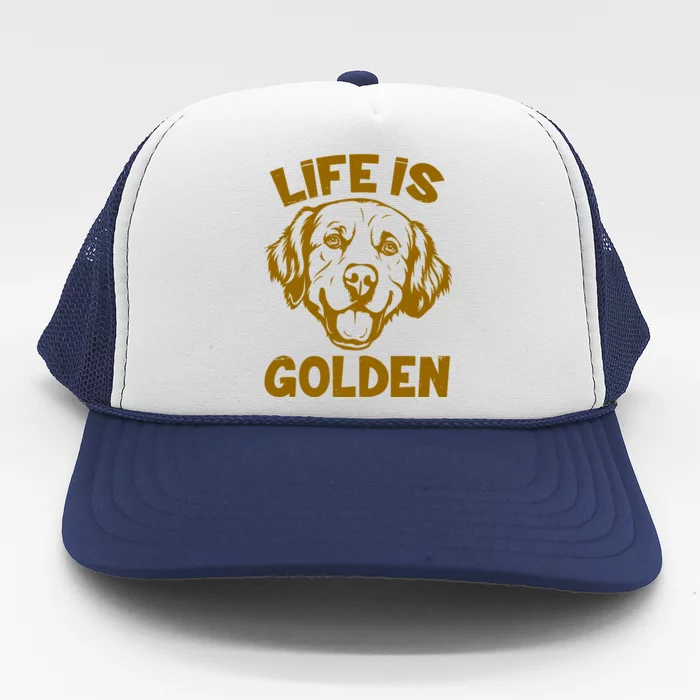 Golden Retriever Life Is Golden Trucker Hat