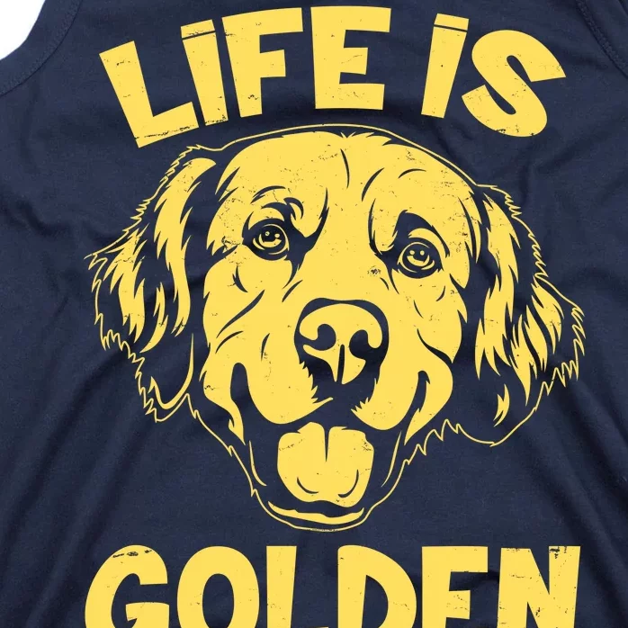 Golden Retriever Life Is Golden Tank Top