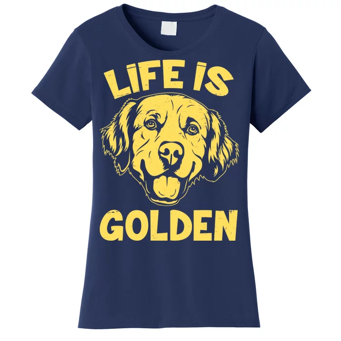 Golden Retriever Life Is Golden Women's T-Shirt