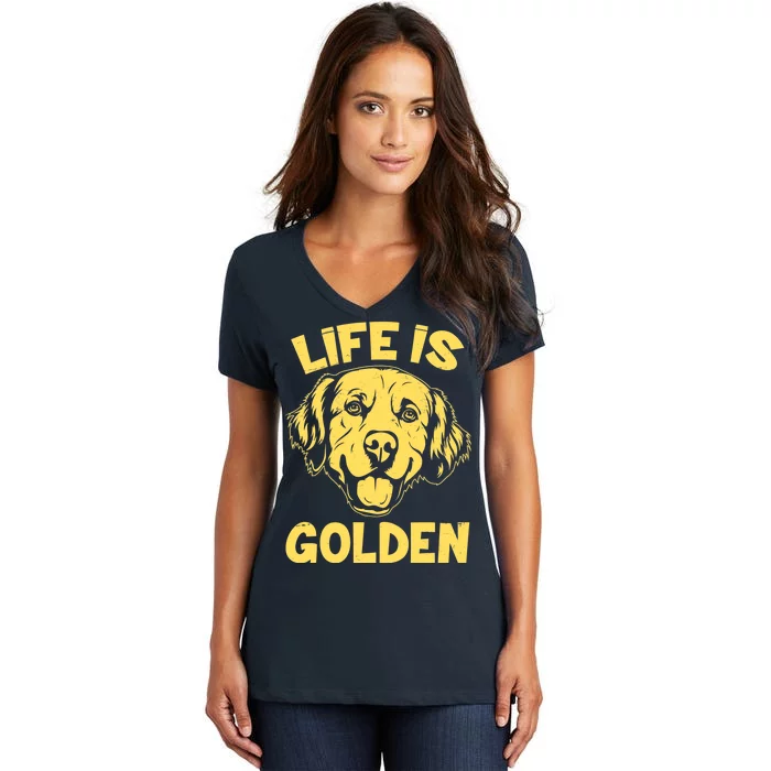 Golden Retriever Life Is Golden Women's V-Neck T-Shirt