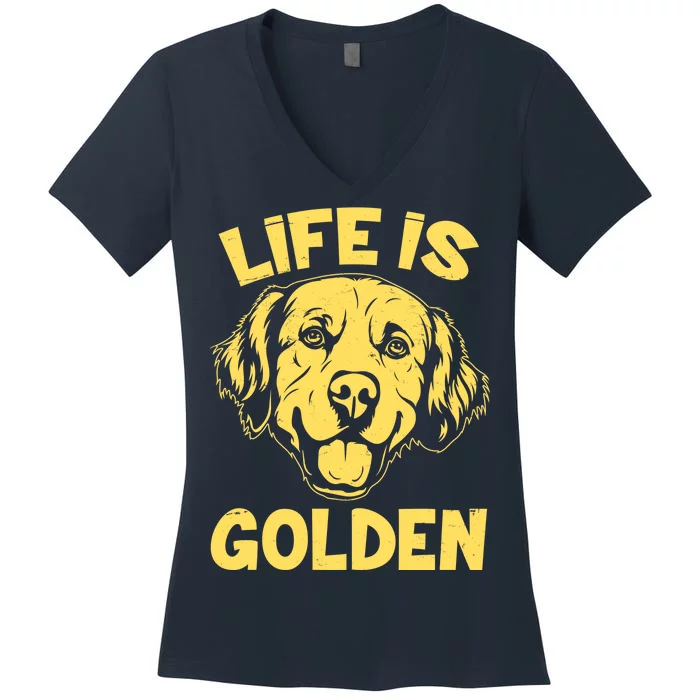 Golden Retriever Life Is Golden Women's V-Neck T-Shirt