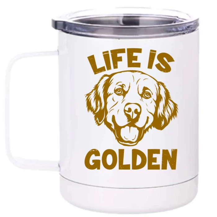 Golden Retriever Life Is Golden Front & Back 12oz Stainless Steel Tumbler Cup