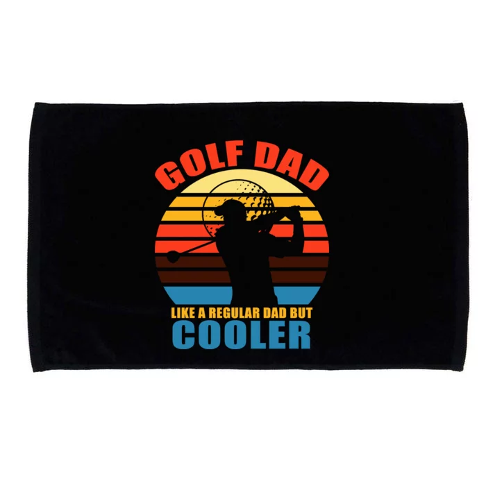 Golf Dad Like A Regular Dad But Cooler Microfiber Hand Towel