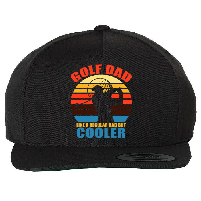 Golf Dad Like A Regular Dad But Cooler Wool Snapback Cap