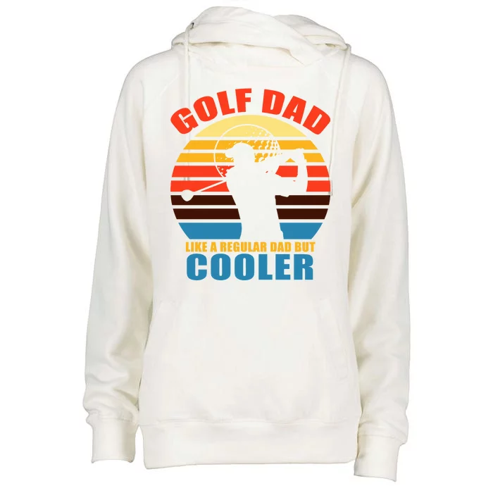 Golf Dad Like A Regular Dad But Cooler Womens Funnel Neck Pullover Hood