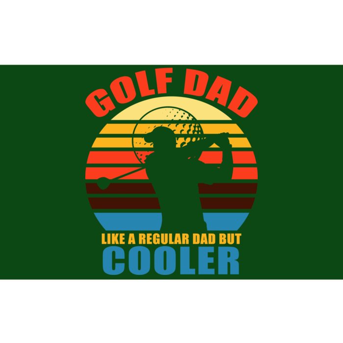 Golf Dad Like A Regular Dad But Cooler Bumper Sticker