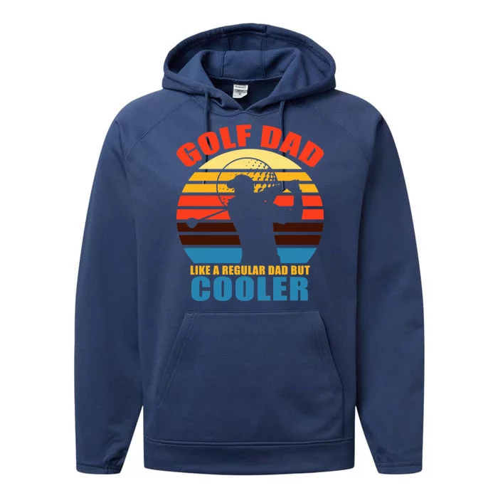 Golf Dad Like A Regular Dad But Cooler Performance Fleece Hoodie