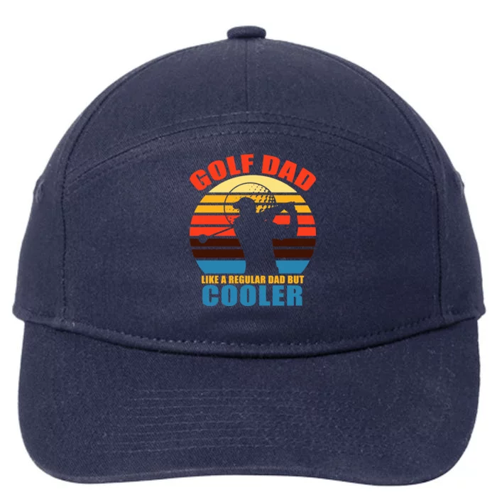 Golf Dad Like A Regular Dad But Cooler 7-Panel Snapback Hat