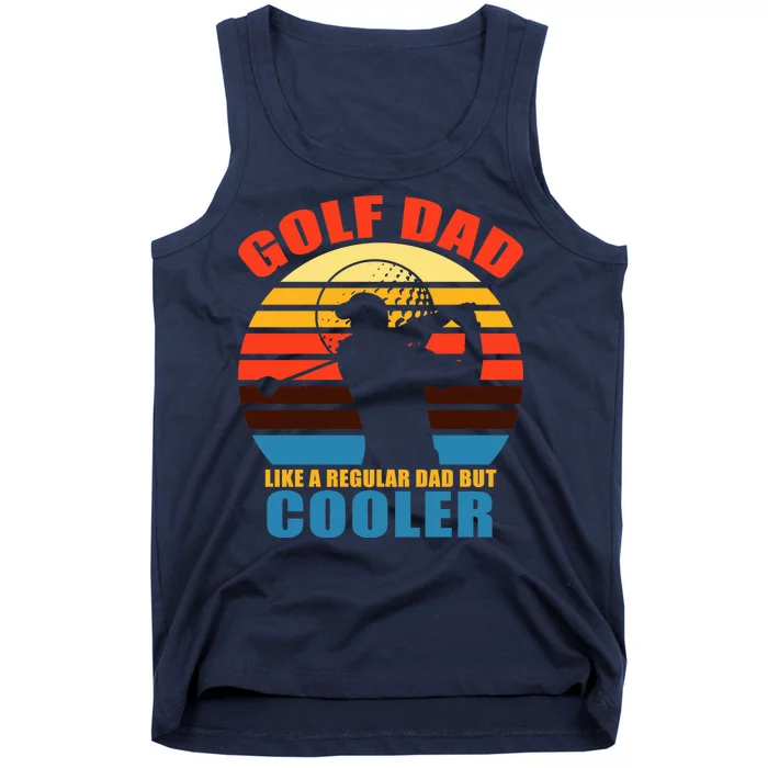 Golf Dad Like A Regular Dad But Cooler Tank Top