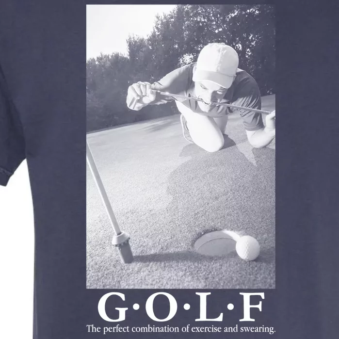 GOLF Perfect Combination Of Exercise And Swearing Garment-Dyed Heavyweight T-Shirt