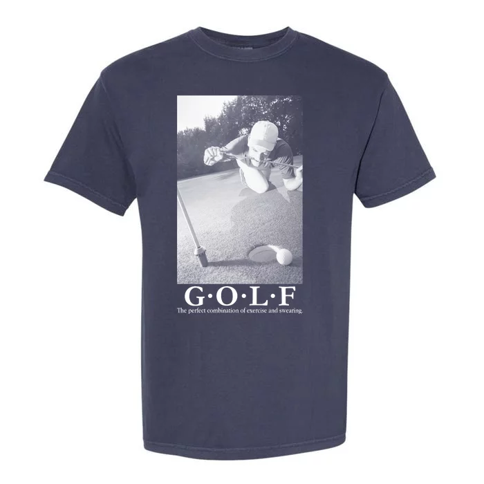 GOLF Perfect Combination Of Exercise And Swearing Garment-Dyed Heavyweight T-Shirt