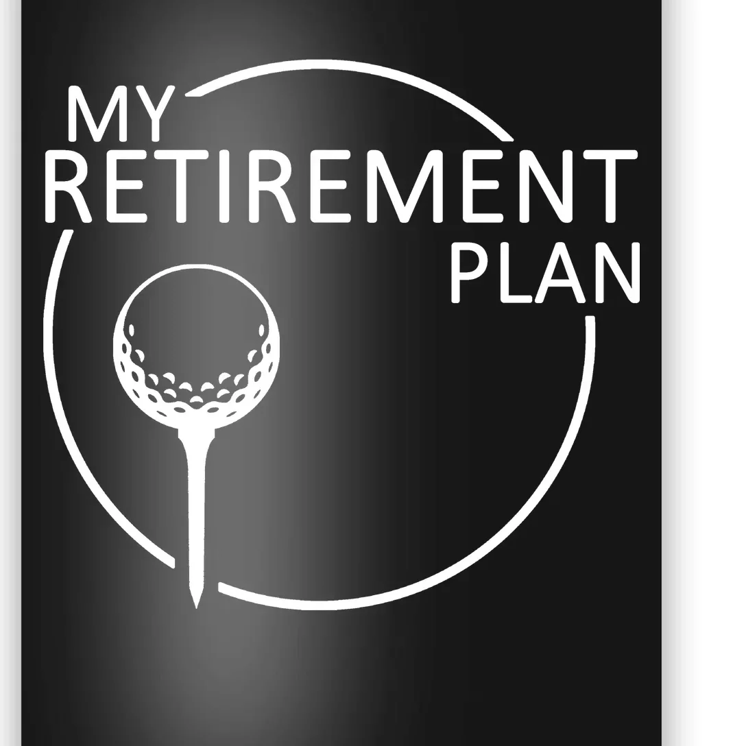 Golf Retirement Plan Funny Poster