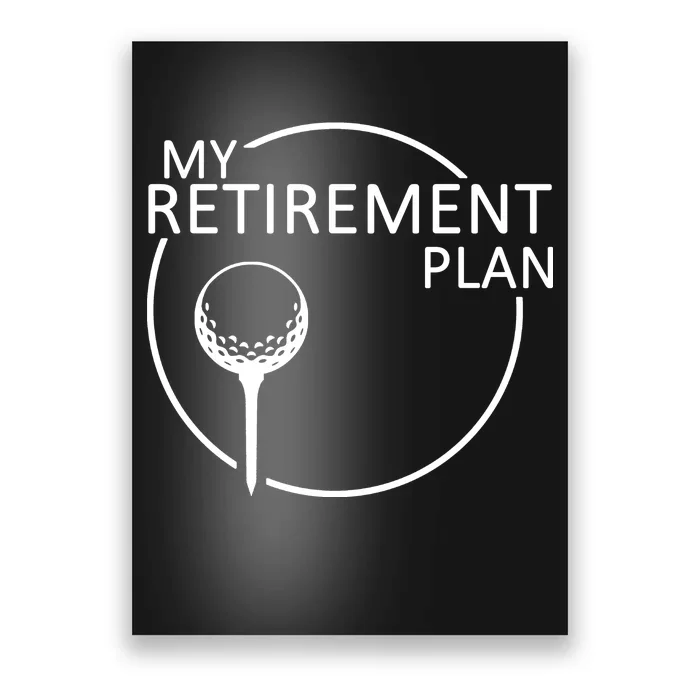 Golf Retirement Plan Funny Poster